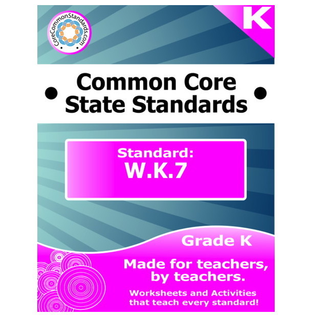 W.K.7 Kindergarten Common Core Lesson