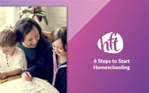 6 Steps To Start Homeschooling