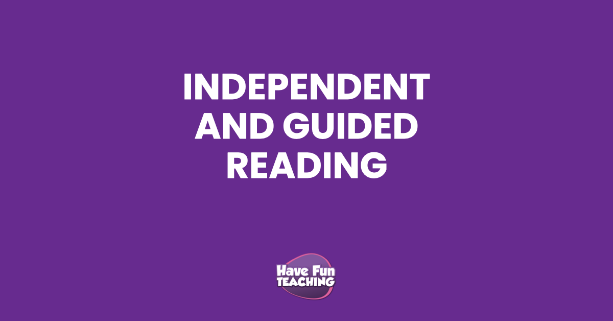 Independent and Guided Reading - Have Fun Teaching