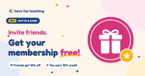 Have Fun Teaching affiliate program: invite friends and get your membership free. Friends get 10% off, and you earn 10% credit.